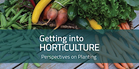 Perspectives on Planting- Getting into Hort