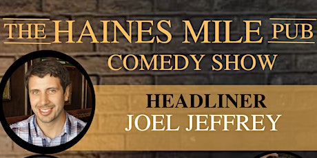The Haines Mile Pub Comedy Show!