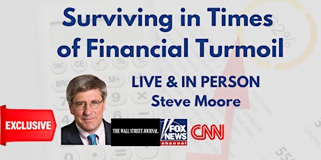 As seen on Fox News, Stephen Moore- Times of Financial Turmoil