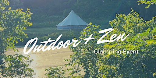 Outdoor + Zen Glamping Event primary image