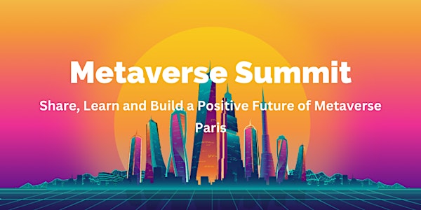 Metaverse Summit 2023 Paris, France (Pre-registration)