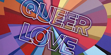 Queer Love: Affection and Romance in Contemporary Art