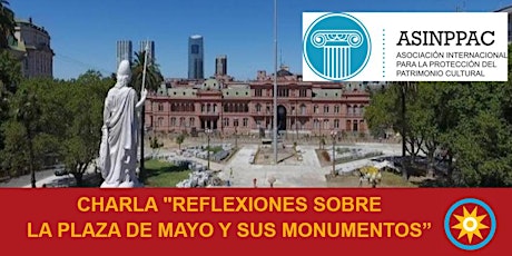 Imagen principal de Charla "Reflexiones sobre la Plaza de Mayo y sus monumentos" , ASINPPAC  en ​Club Español de Buenos Aires