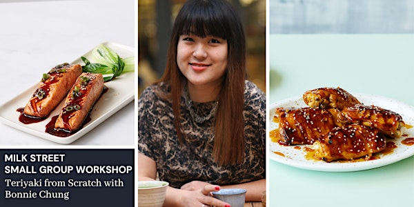 Small Group Workshop: Teriyaki from Scratch with Bonnie Chung