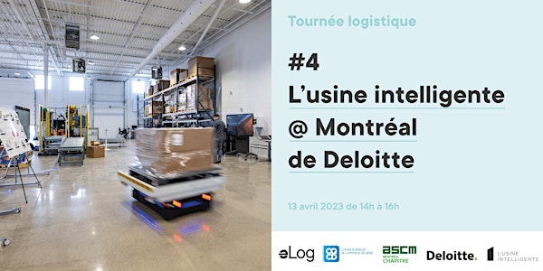 Tournée logistique : L’usine intelligente @ Montréal de Deloitte Canada