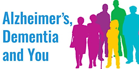 Alzheimer's Disease, Dementia & You: Research, Risk Reduction & Resources primary image