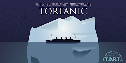TORTanic! - Saturday Performance