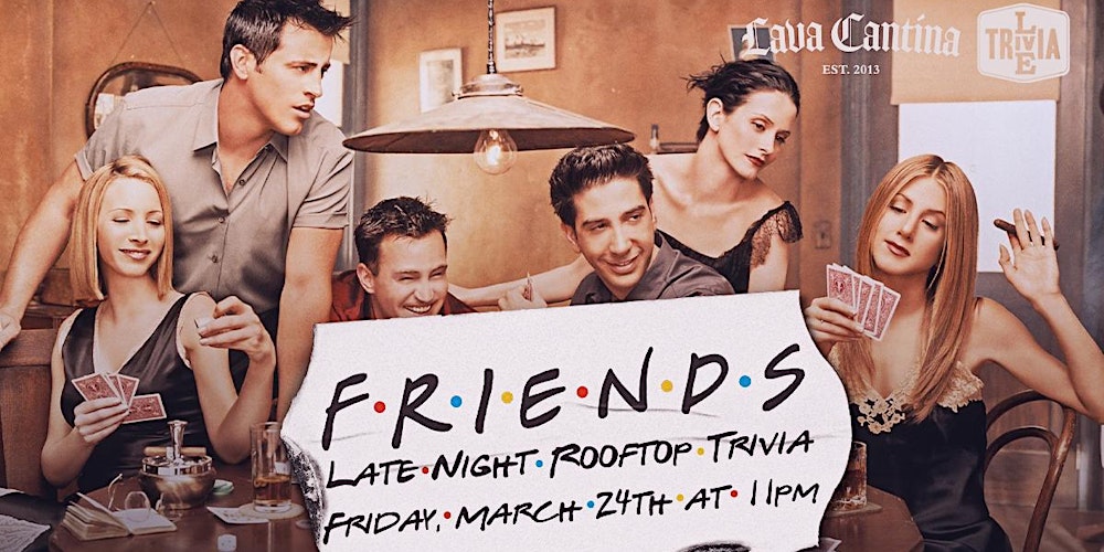 Friends Late Night Rooftop Trivia!!