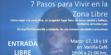 Immagine principale di Curso Taller 7 Pasos para vivir en la Zona Libre 