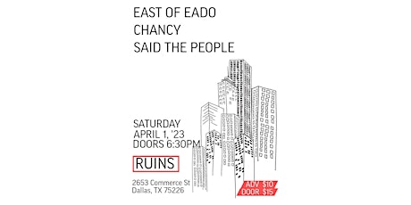 East of Eado w/ Chancy + Said The People