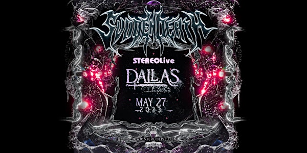 SVDDEN DEATH - Stereo Live Dallas
