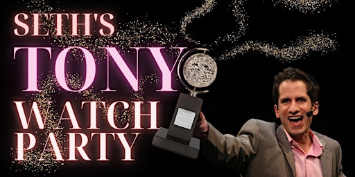 Seth Rudetsky's 4th Annual Tony Awards Watch Party & LIVESTREAM primary image