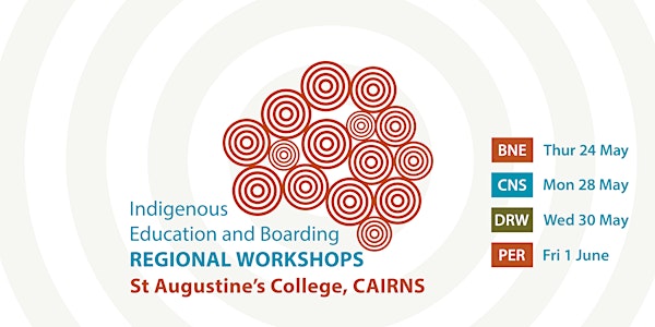 Indigenous Education and Boarding Regional Workshop - Cairns