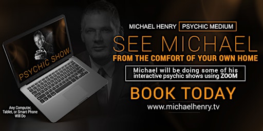 1.5hr Psychic Show With Michael Henry.(zoom show)