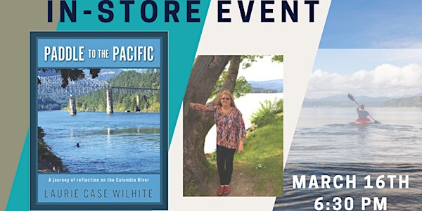 Author Event: Paddle to the Pacific by Laurie Wilhite