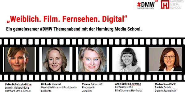 “Weiblich. Film. Fernsehen. Digital."#DMW Themenabend in der Hamburg Media...