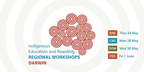 Indigenous Education and Boarding Regional Workshop - Darwin