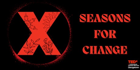 TEDxGeorgetown 2023: Seasons for Change