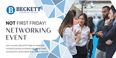 Image principale de May Not First Friday Networking Hosted by Beckett Financial Group