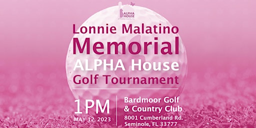Lonnie Malatino Memorial ALPHA House Golf Tournament
