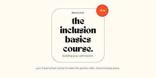 MatriarchLtd. The Inclusion Basics Course