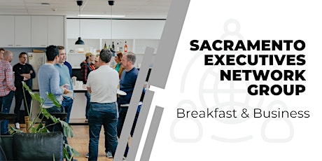Sacramento Executives Network Group Breakfast & Business