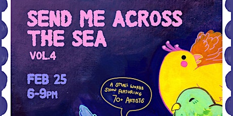 Send Me Across the Sea - Art Show Opening Party