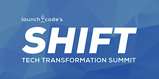 LaunchCode's Shift Tech Transformation Summit - Philadelphia Series