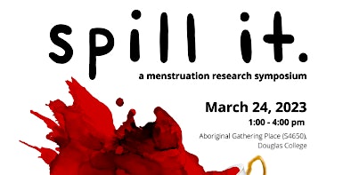 spill it. A Menstruation Research Symposium