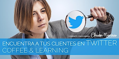 Coffee & Learning - Encuentra a tus clientes en Twitter