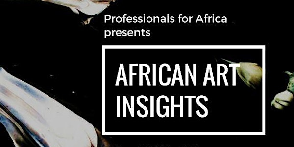 PfA May Networking Event - African Art Insights