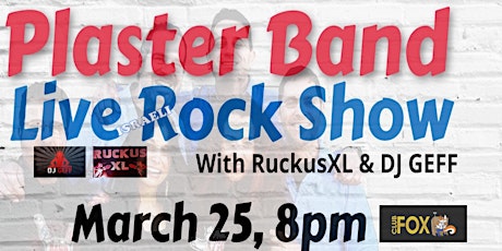 PLASTER BAND Live Rock Show w/RuckusXL & DJ GEFF!