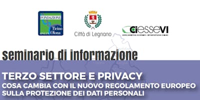 TERZO SETTORE E PRIVACY - COSA CAMBIA CON IL NUOVO REGOLAMENTO EUROPEO SULLA PROTEZIONE DEI DATI PERSONALI TERZO SETTORE E PRIVACY - COSA CAMBIA CON IL NUOVO REGOLAMENTO EUROPEO SULLA PROTEZIONE DEI DATI PERSONALI