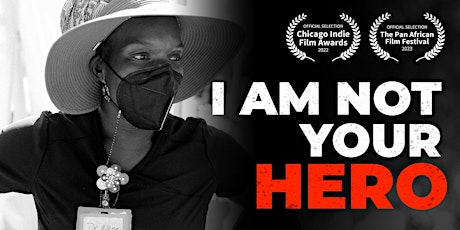 "I Am Not Your Hero" Documentary @ The Pan African Film & Arts Festival primary image