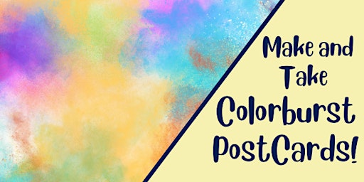 Make and Take Colorburst Postcards! primary image
