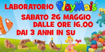 CREA CON IL PLAYMAIS! - CreativaMente CREA CON IL PLAYMAIS! - CreativaMente