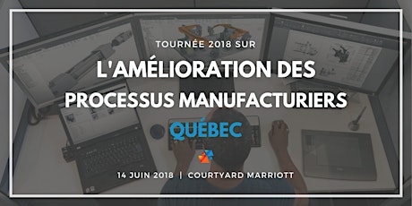 Tournée 2018 sur l’amélioration des processus manufacturiers - Québec primary image