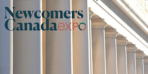 Newcomers Canada Expo - Toronto - April 29, 2023