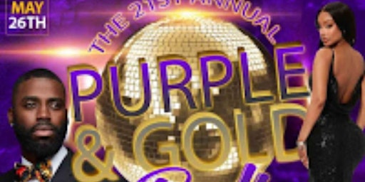 21ST ANNUAL PURPLE AND GOLD BALL