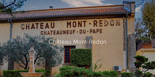Wine Tasting - Château Mont-Redon Southern Rhône, France. (Free Event)