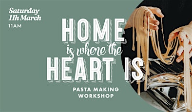 Home is Where the Heart is - Pasta Making Workshop primary image