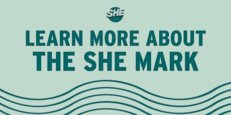 The SHE Mark Info Session