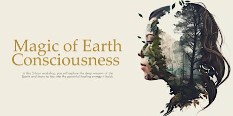 Magic of Earth Consciousness Workshop