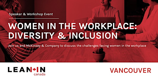 Lean In Canada - Vancouver: Women in the Workplace: Diversity & Inclusion