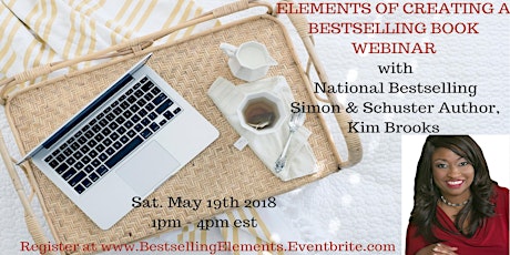 Elements of Creating a Bestselling Book Webinar with Bestselling Author Kim Brooks primary image