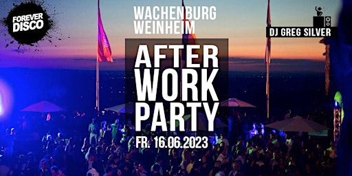 AFTER WORK PARTY @ WACHENBURG WEINHEIM