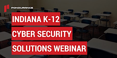 Indiana K-12 Cyber Security Solutions Webinar primary image