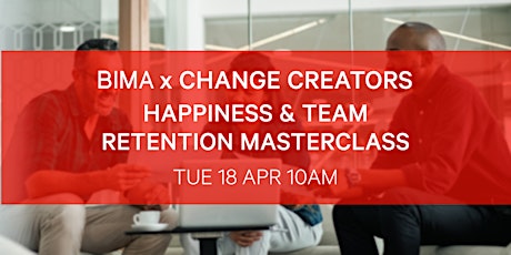BIMA x Change Creators  Masterclass | Happiness & Team Retention