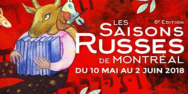 Les Saisons Russes de Montréal - Édition 2018 du 10 mai au 2 juin