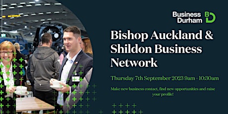 Hauptbild für Bishop Auckland and Shildon Network 7th September 2023